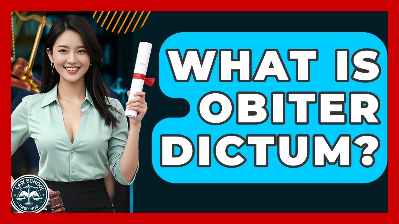 What Is Obiter Dictum? - Law School Prep Hub