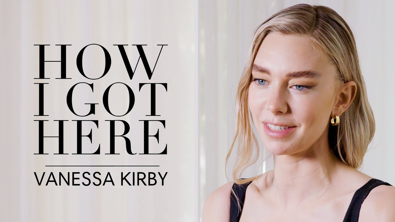 Vanessa Kirby on career, confidence and success: How I Got Here | Bazaar UK