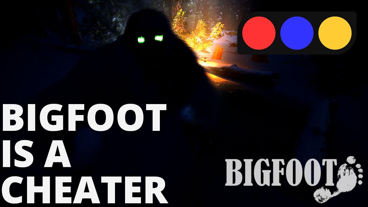 Big foot is a Cheater and a Bully.