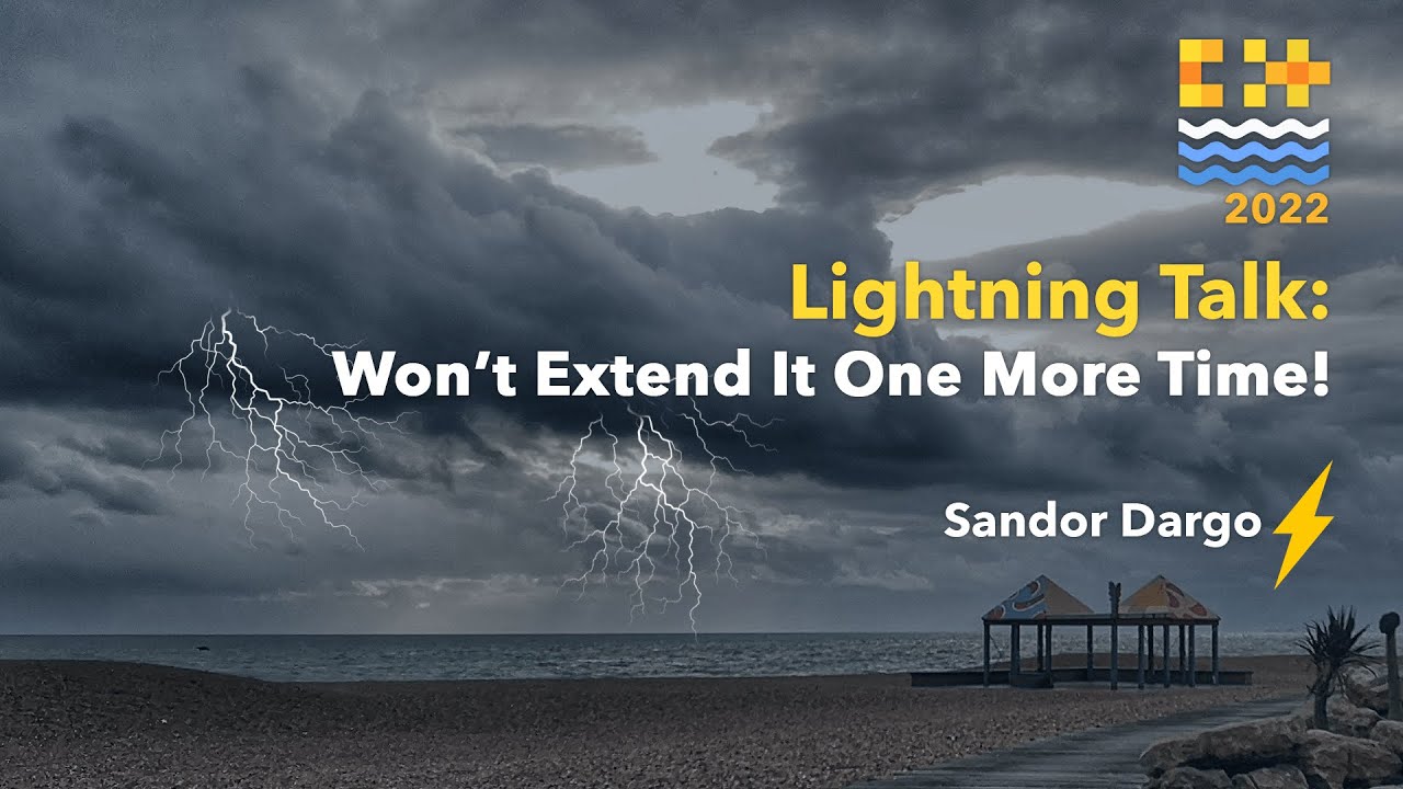 Lightning Talk: Won&rsquo;t Extend It One More Time! - Sandor Dargo - C++ on Sea 2022