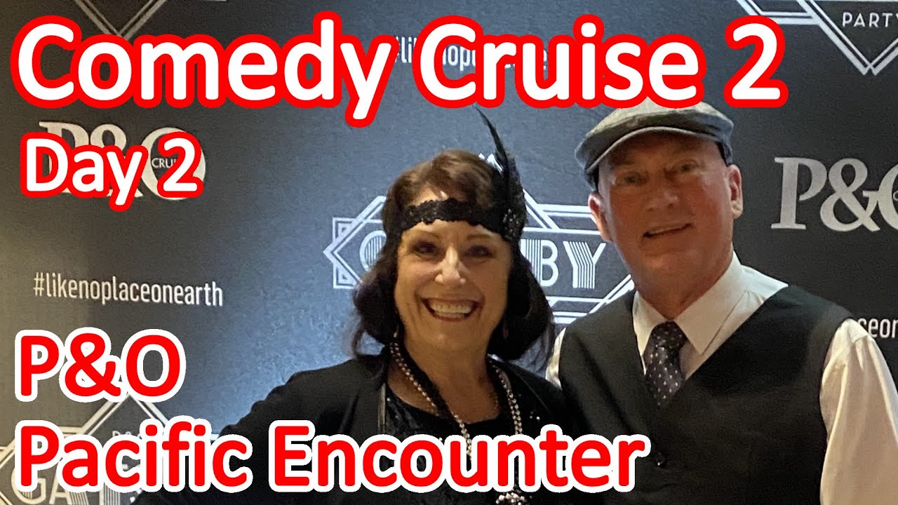 P&O Comedy Cruise 2 - Day 2 on Board the Pacific Encounter 3 Night Comedy Cruise