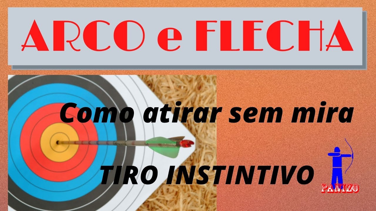 ARCO e FLECHA. Mirar no Tiro Instintivo.