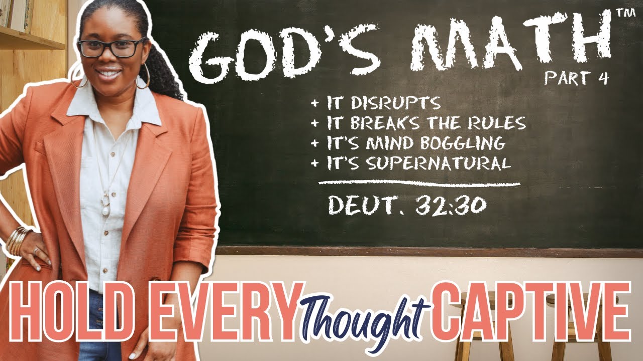 God's Math Part 4: Hold Every Thought Captive