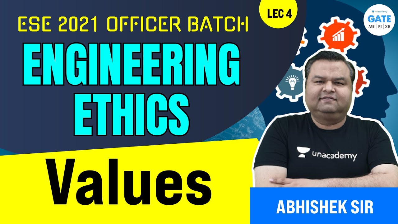 Values | L:4 | Engineering Ethics | ESE 2021 OFFICERS BATCH