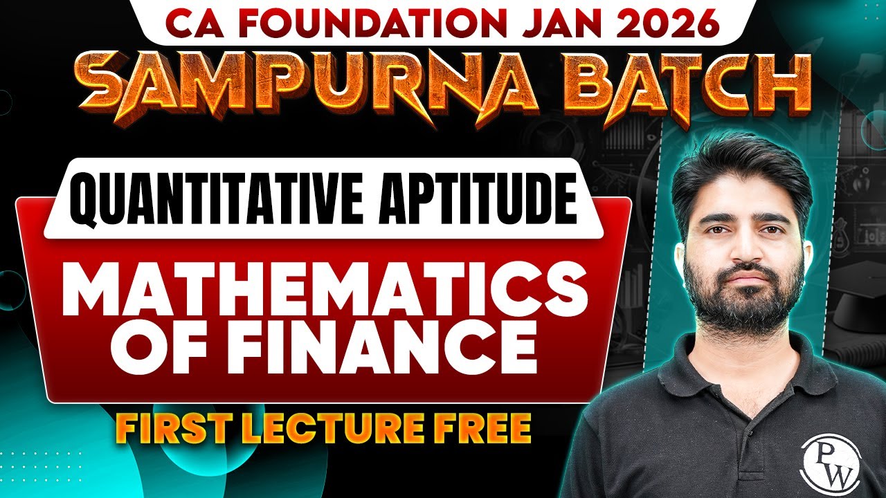 CA Foundation Quantitative Aptitude: Simple Interest and Compound Interest | Sampurna Jan 2026 Batch