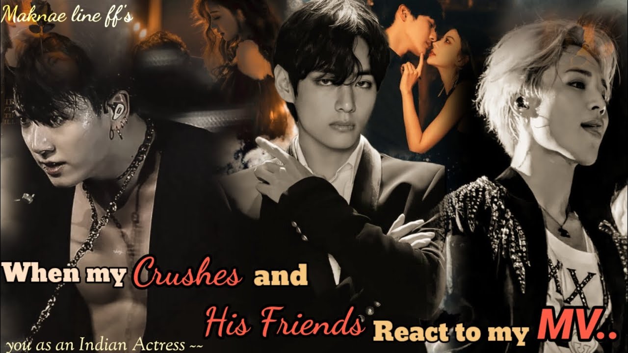 When My Crushes And His Friends React To My MV... (Maknae line ff)