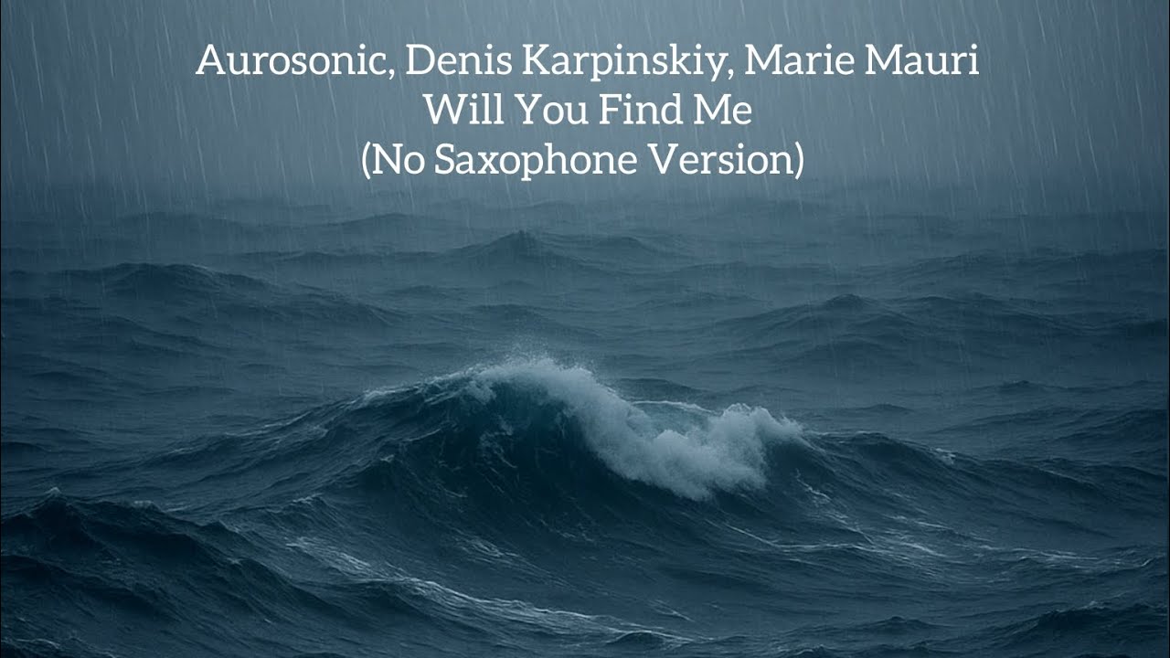 Aurosonic, Denis Karpinskiy, Marie Mauri - Will You Find Me (No Saxophone Version) 