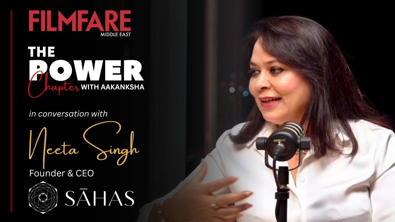 NEETA SINGH | FOUNDER & CEO SAHAS JEWELRY | FILMFARE MIDDLE EAST THE POWER CHAPTER WITH AAKANKSHA