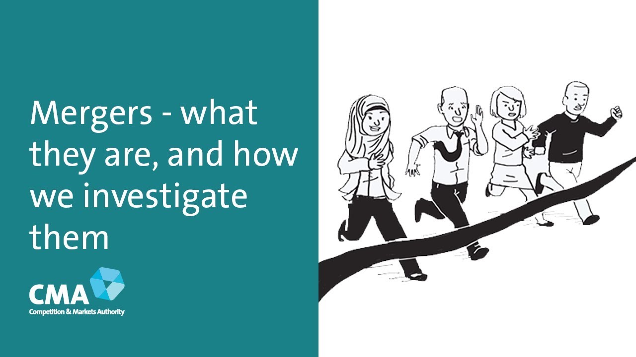 What are mergers and how do we investigate them | UK's Competition and Markets Authority