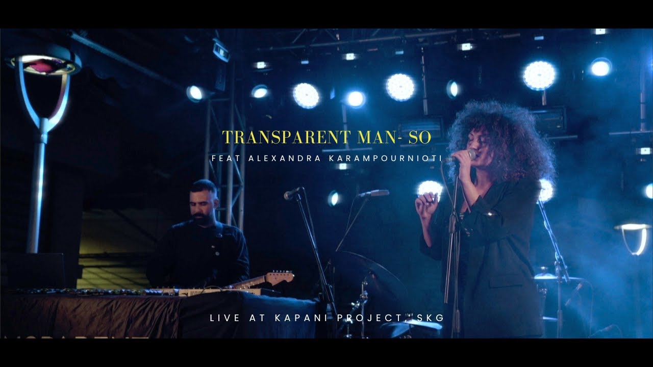 Transparent Man - So  (Live @Kapani Project, SKG)