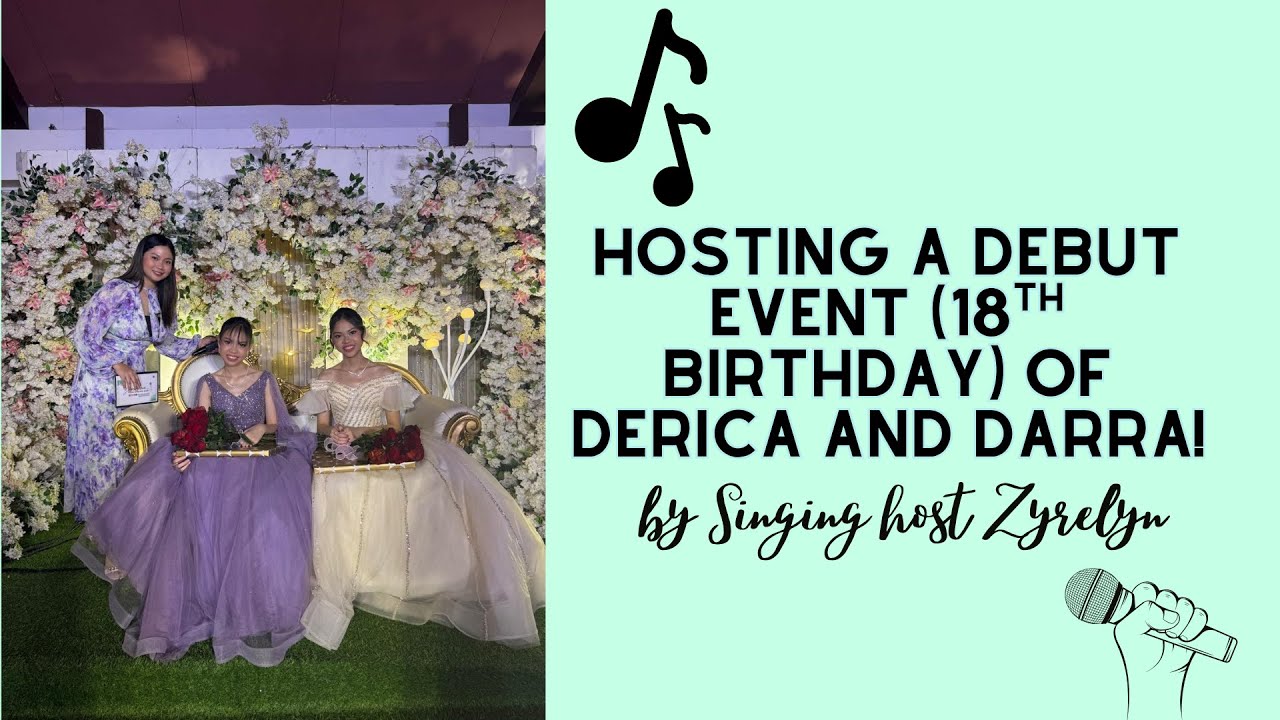 Hosting a Debut Event | Derica and Darra's 18th Birthday | Singing Host Zyrelyn
