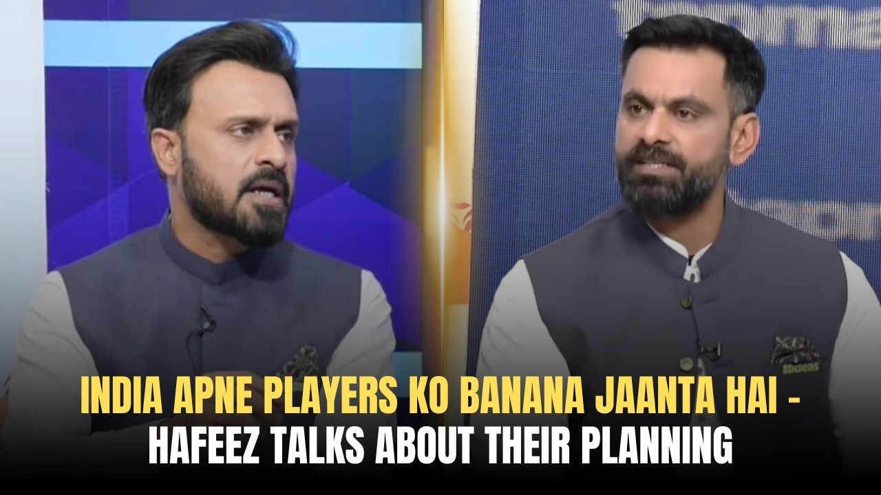 India Apne Players Ko Banana Jaanta Hai | Hafeez Talks About Their Planning | Game On Hai