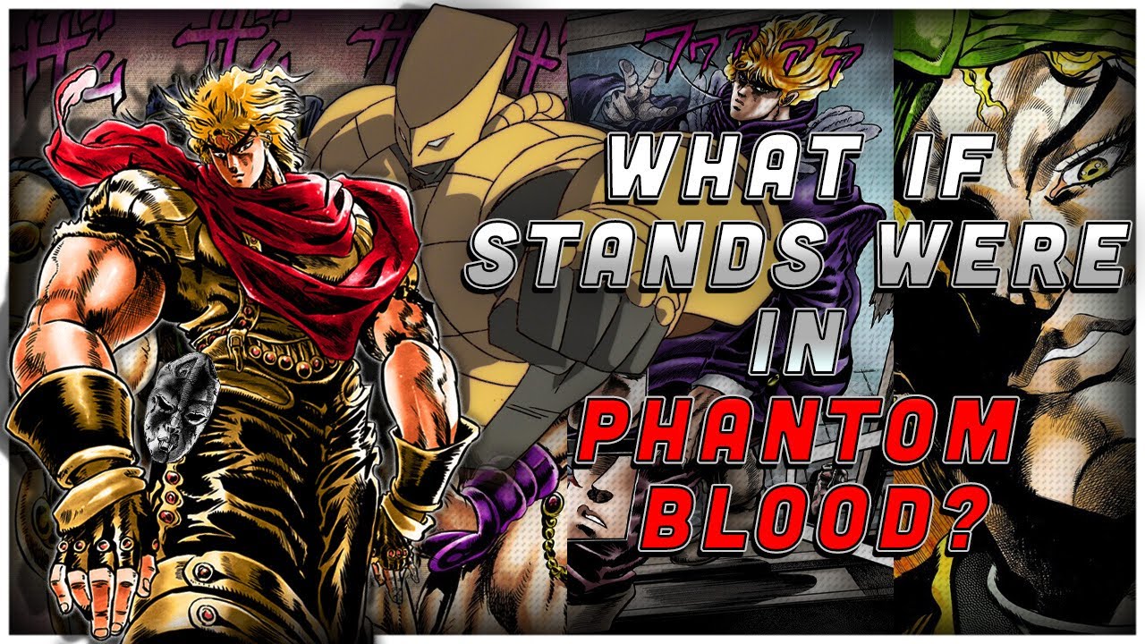 What if Stands were in phantom blood?