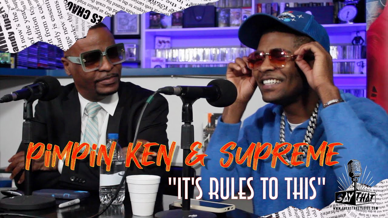 Pimpin Ken & (His Son) Supreme | 