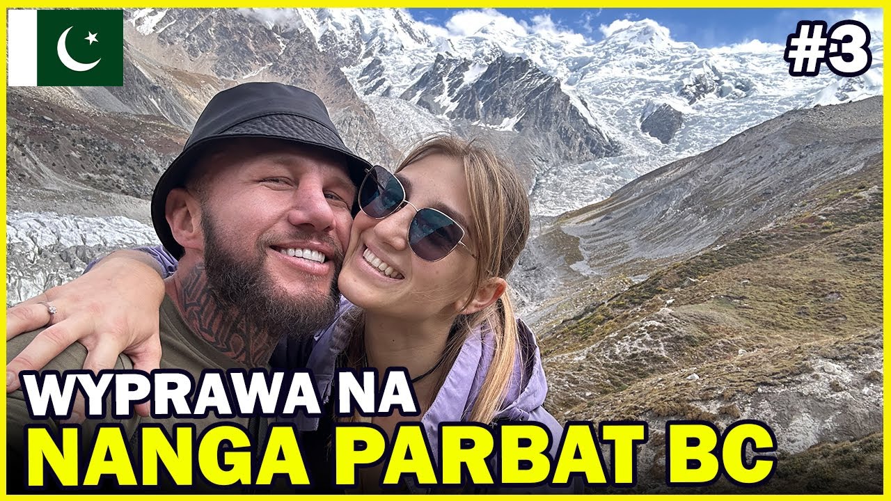 Wyprawa na NANGA PARBAT BC. Wróciłem w HIMALAJE (Pakistan)