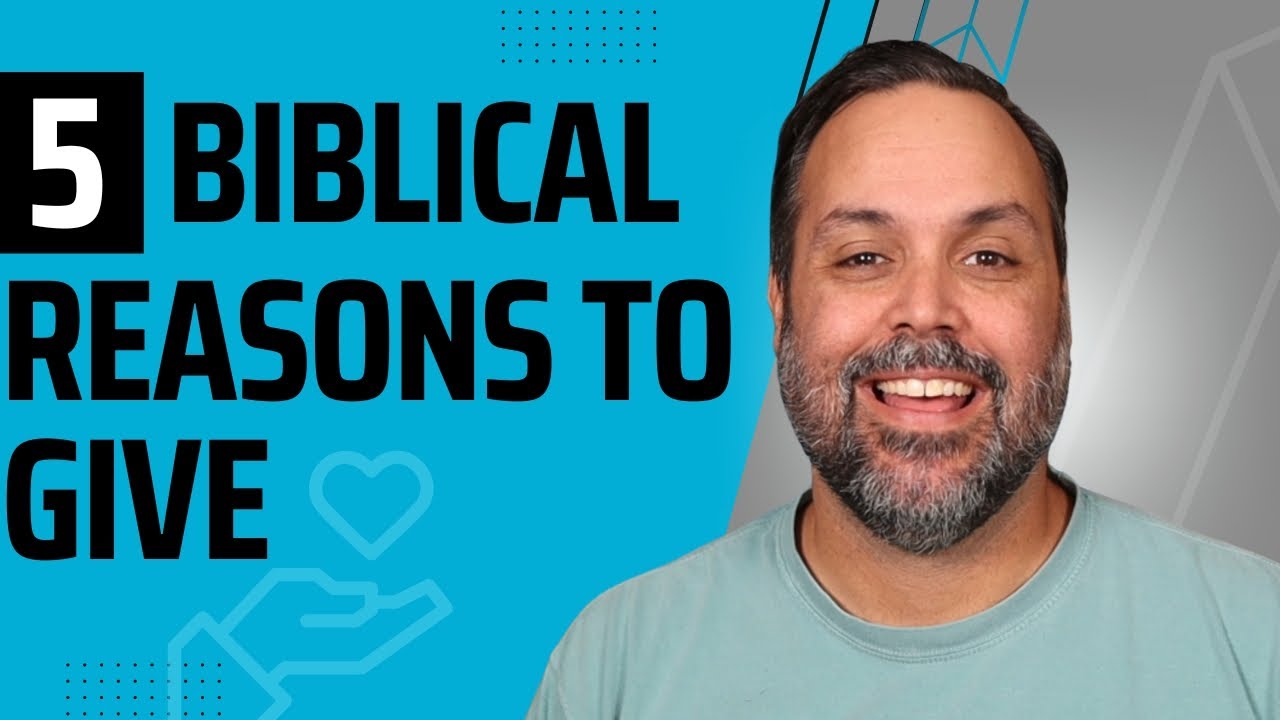 Is Giving Biblical? 5 Reasons Plus Tithing Verses