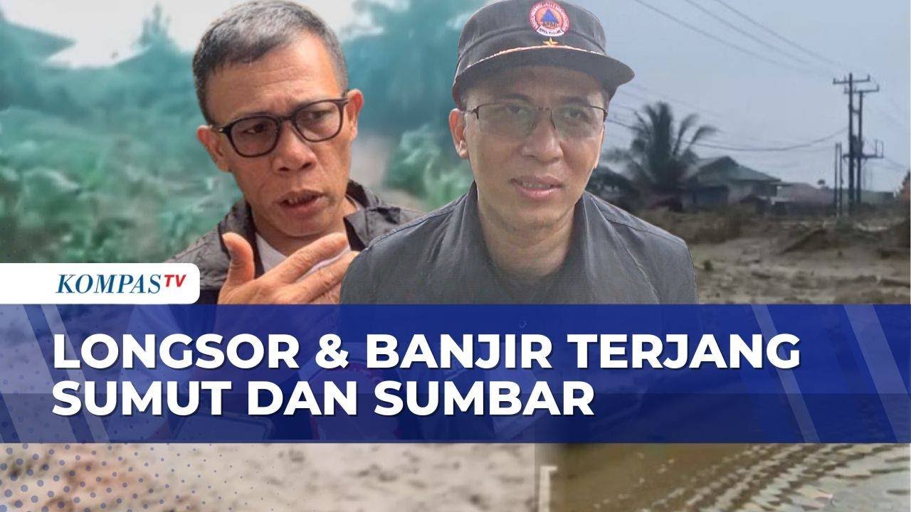 Akibat Longsor & Banjir di Sumut-Sumbar: Ribuan Jiwa Terdampak, Akses Jalan Nasional Putus