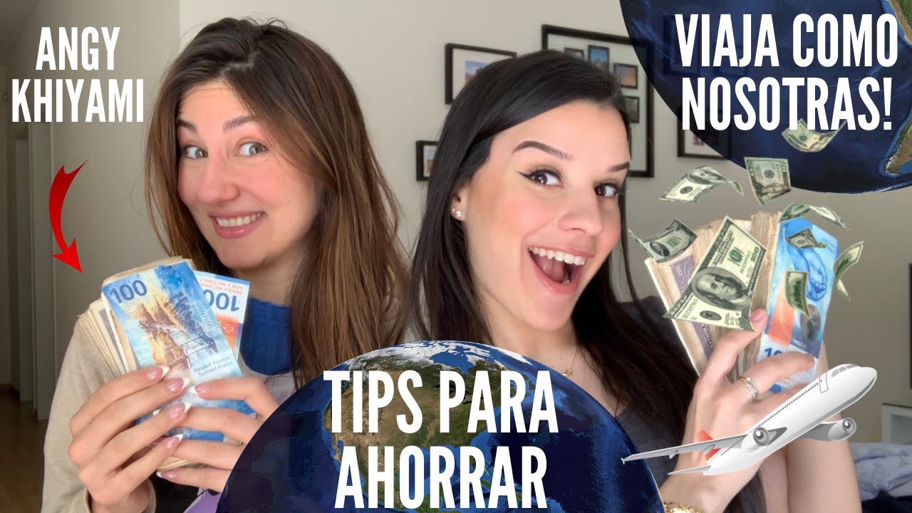ASI AHORRAMOS para los VIAJES | Tips UTILES para AHORRAR | Ft  @Angeliana Khiyami | La Vida de M