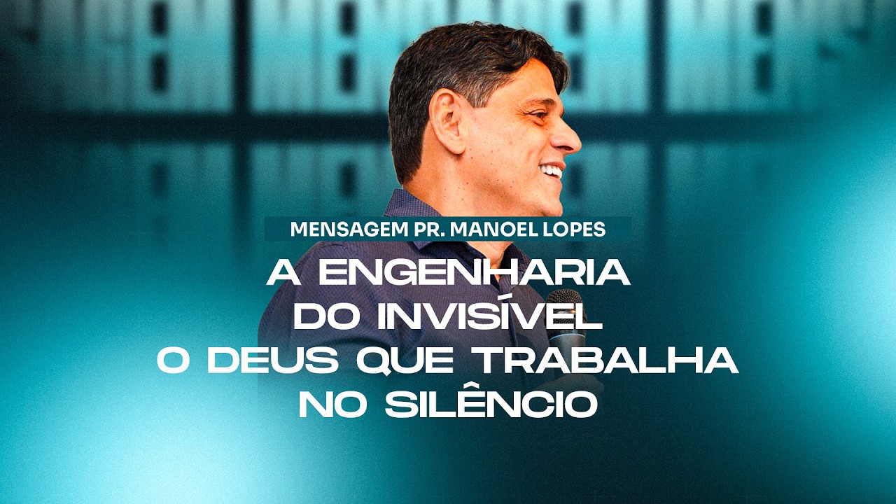 A ENGENHARIA DO INVISÍVEL, O DEUS QUE TRABALHA NO SILÊNCIO
