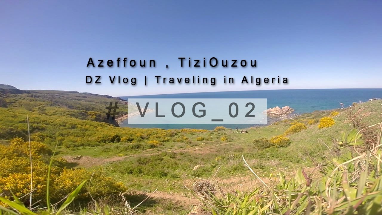 VLOG_02 | Azeffoun , TiziOuzou
