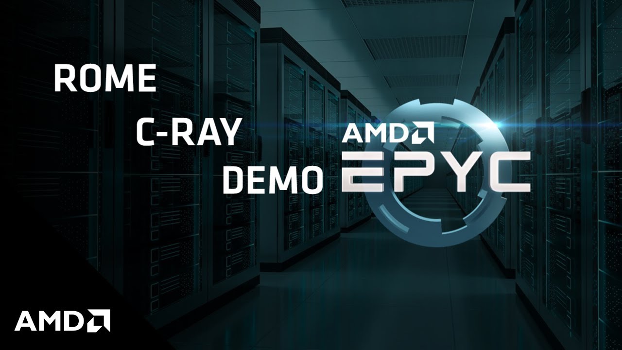 AMD EPYC&trade; &mdash; &ldquo;Rome&rdquo; C-Ray Demo