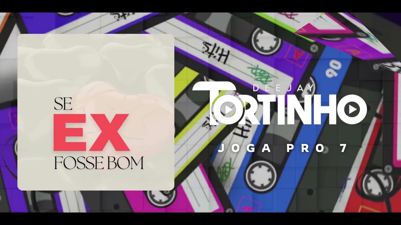 12 | Se Ex Fosse Bom - DJ Tortinho