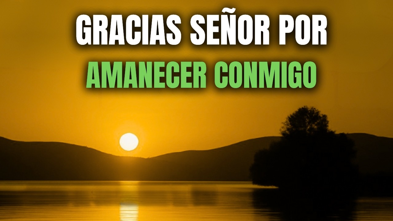 Oración de la Mañana | DIOS GUARDA Tu Vida y SOSTIENE Tus Pasos