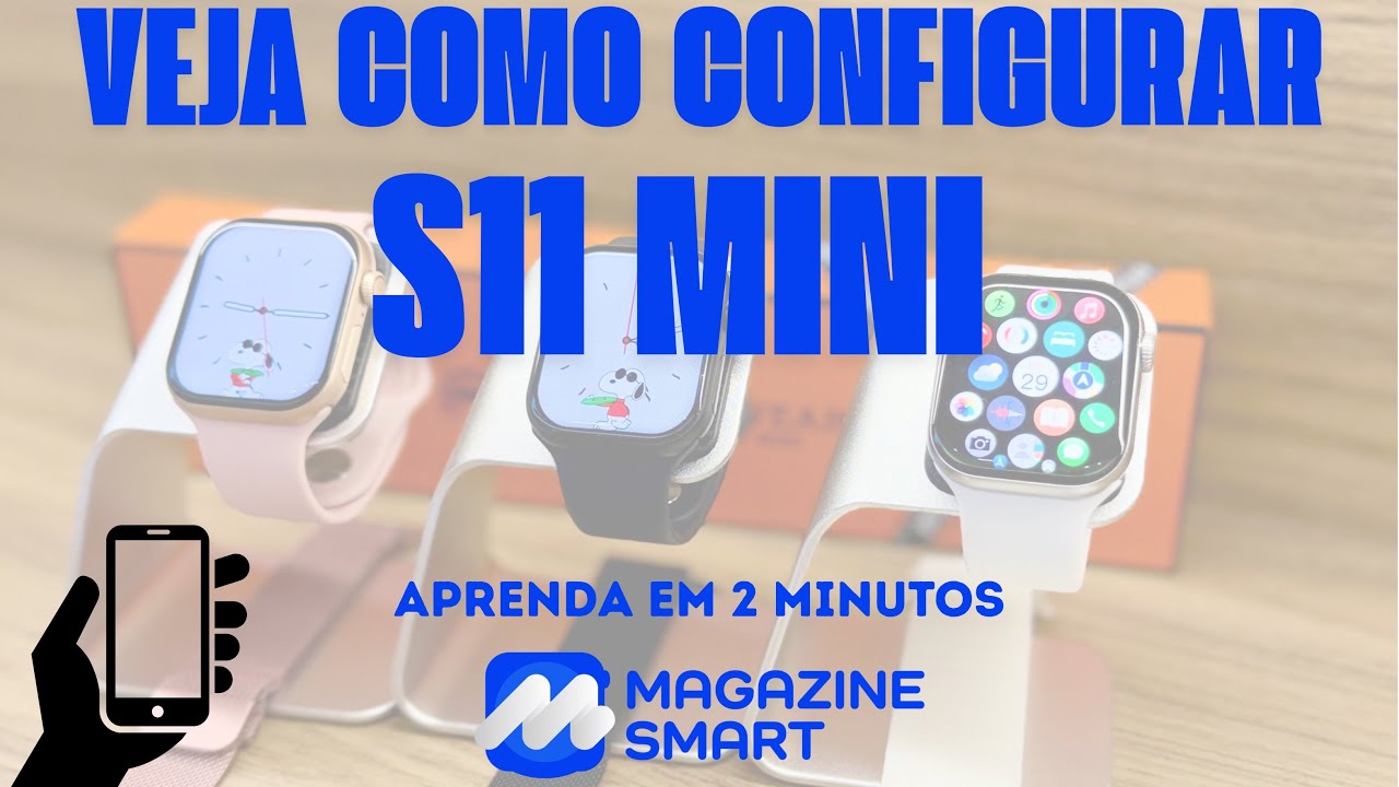 Veja como configurar o modelo S11 MINI SÉRIE 11, veja com dicas até o final! 