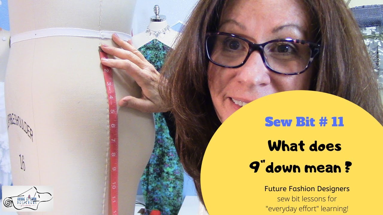 On a sewing pattern, what does 9 inches down mean?