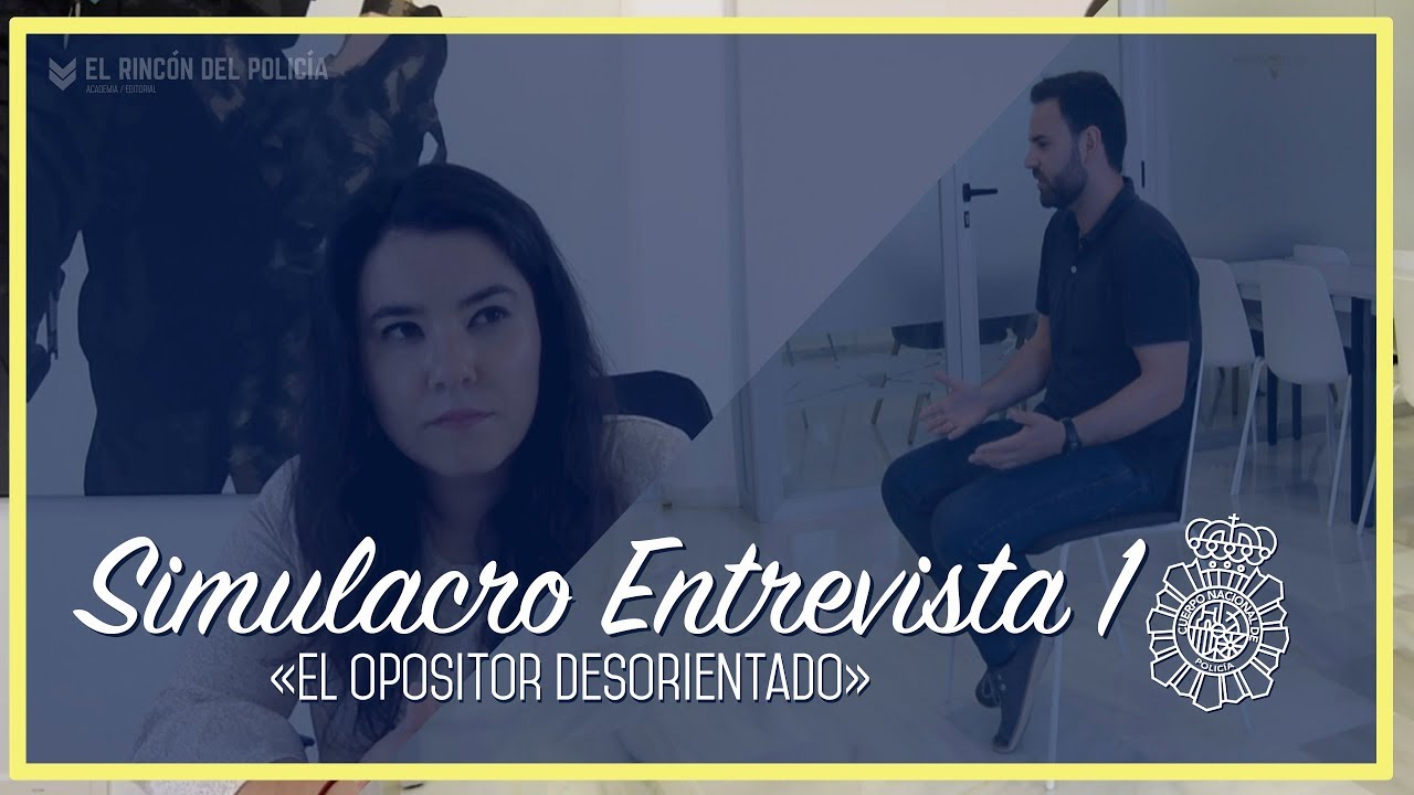 👮‍♂️ENTREVISTA PERSONAL OPOSICIÓN POLICÍA NACIONAL ❌ Cómo NO hacer una entrevista.