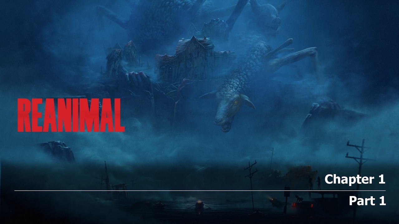REANIMAL Walkthrough - Part 1 - Chapter 1