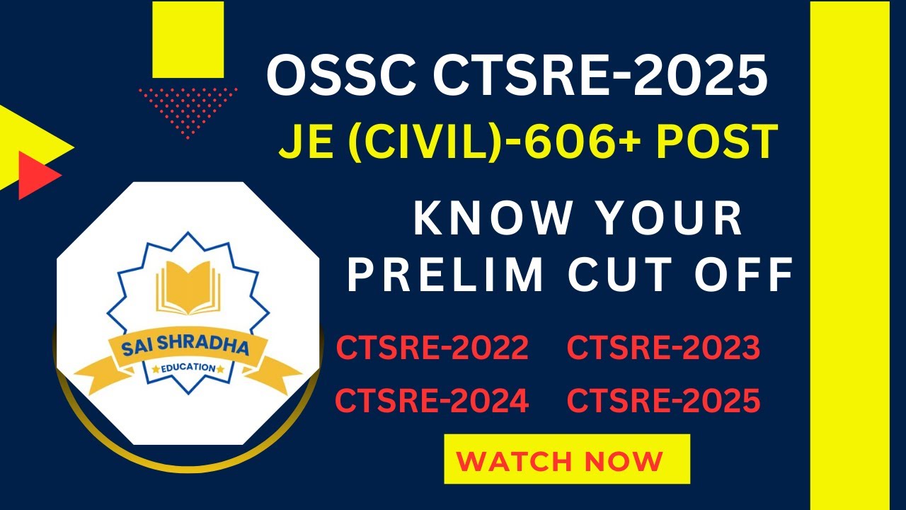 Know Your Prelim CUT OFF -OSSC CTSRE-22, 23, 24  & 25 || 606+ POST under CTSRE-2025