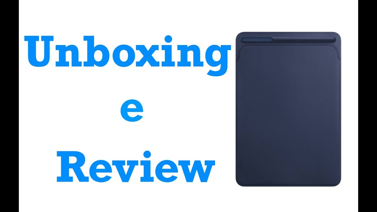 Unboxing e Review : iPad Pro Leather Sleeve