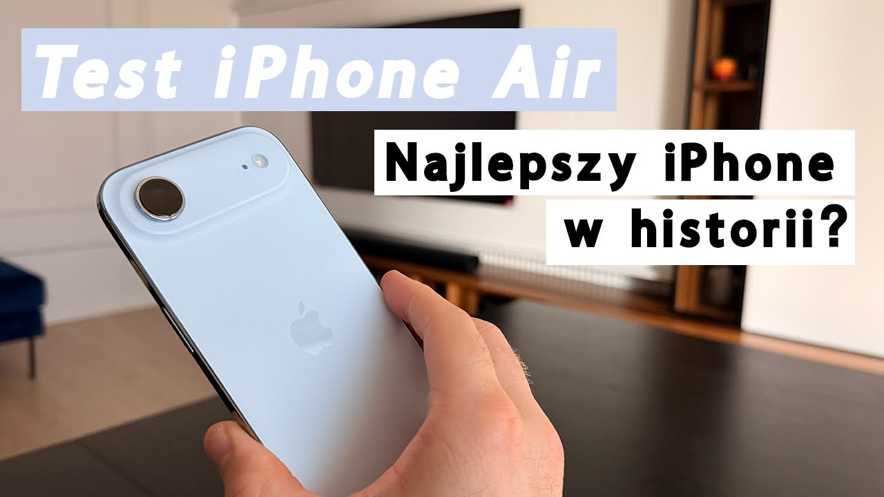 Test iPhone Air - najcieńszy i najlepszy iPhone w historii