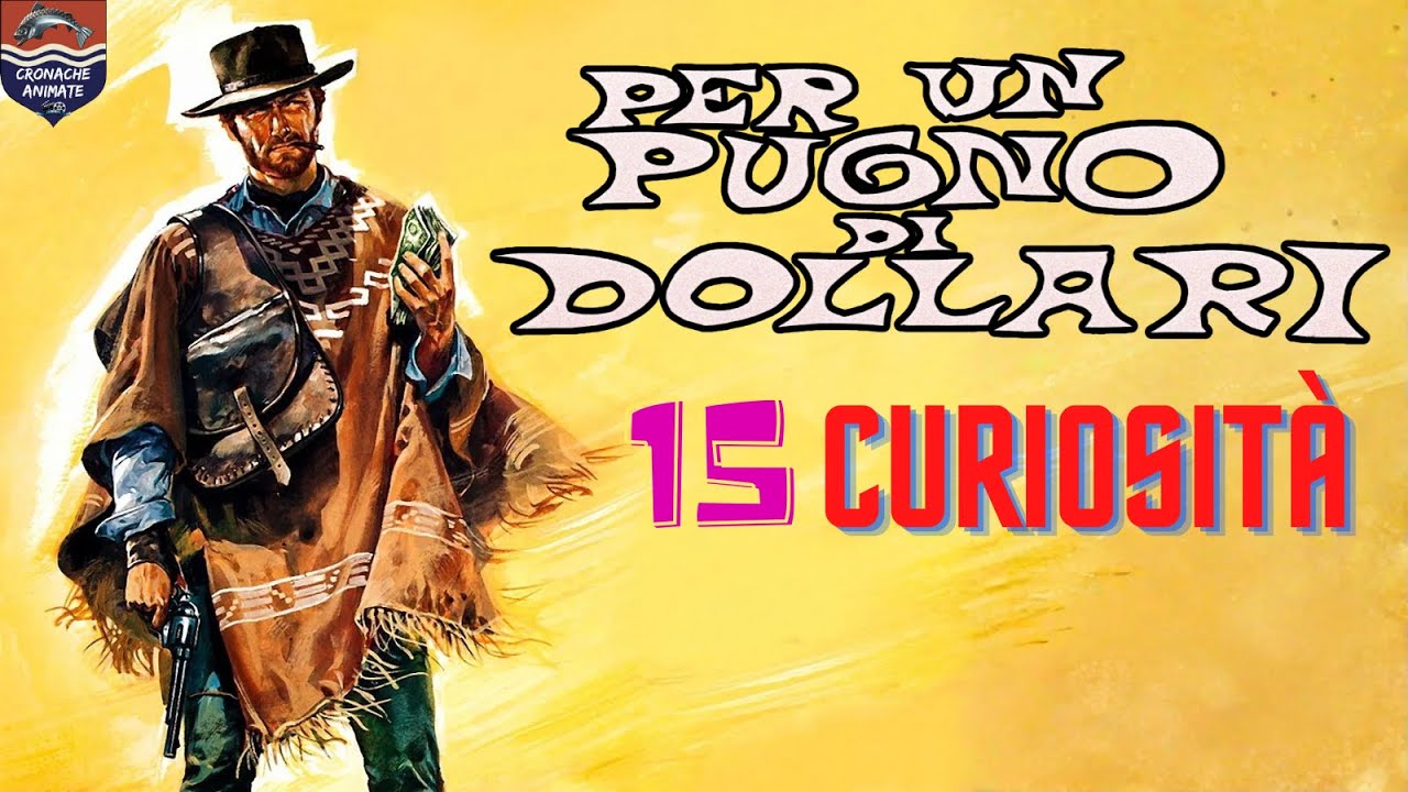 🤠 PER UN PUGNO DI DOLLARI 🤠 (1964) | 15 Curiosità 📽