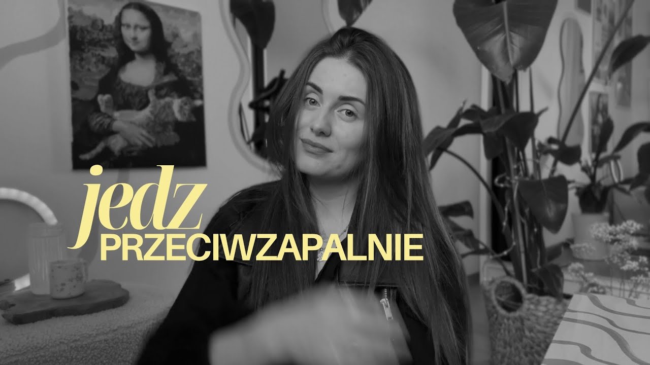 Jak zacząć jeść przeciwzapalnie? • 11 prostych i darmowych zmian w diecie