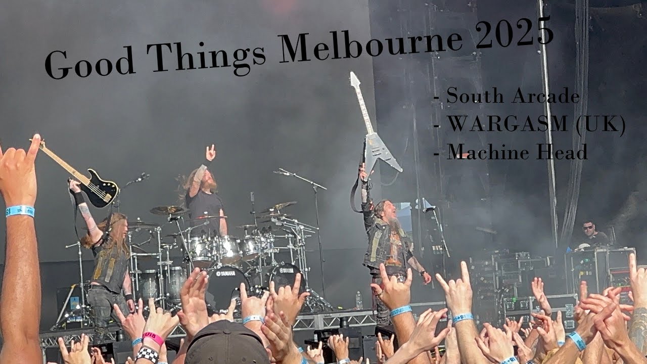South Arcade // WARGASM (UK) // Machine Head - Good Things Melbourne 2025