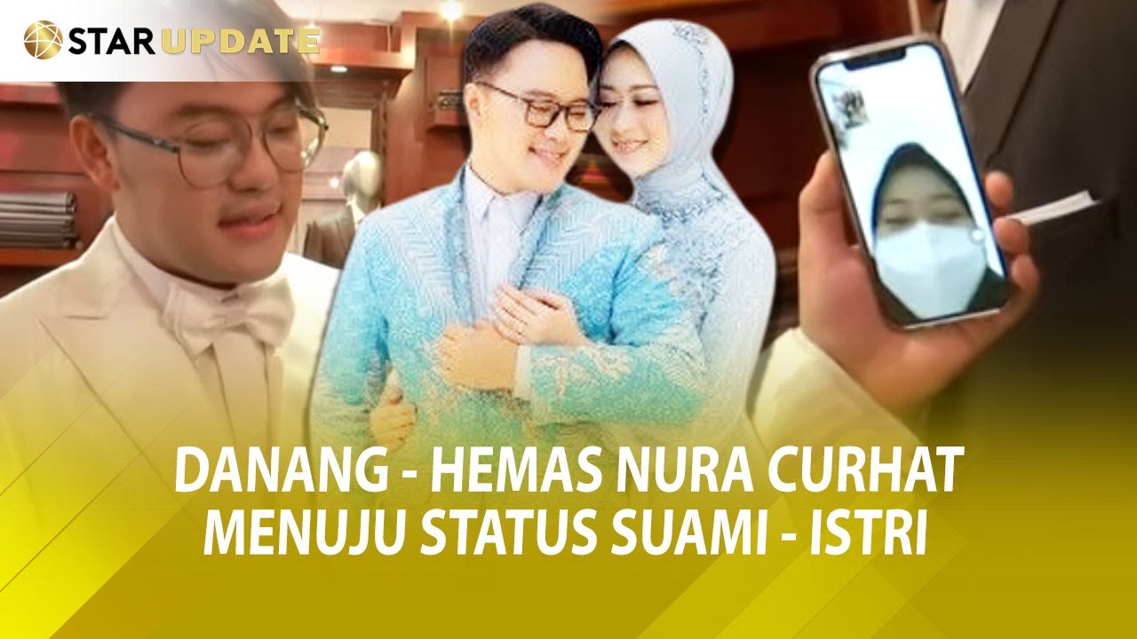 LDR !! Jelang Pernikahan, DANANG - HEMAS NURA Curhat Menuju Status Suami-Istri !! -STARUPDATE-26/11