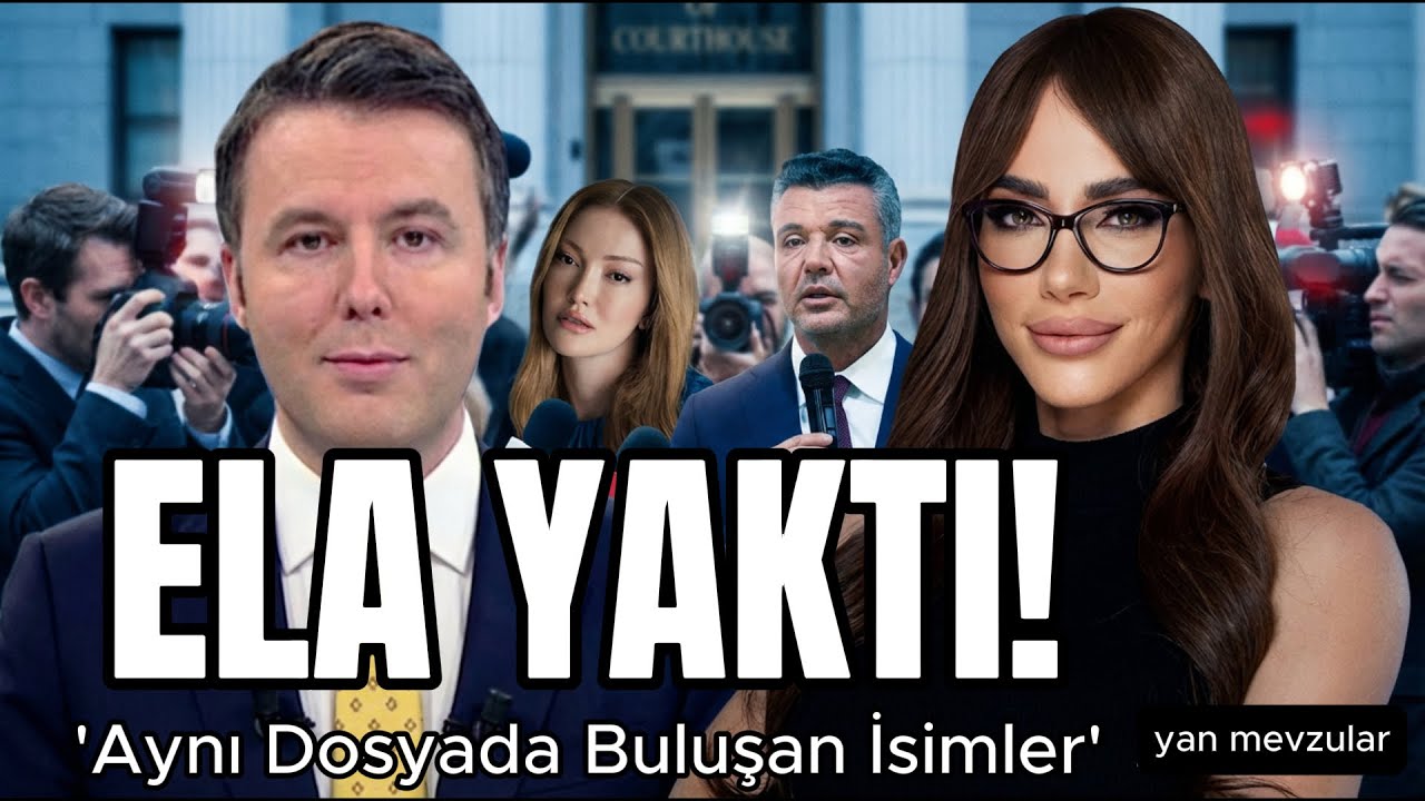 Ela Yaktı! Aynı Dosyada Buluşan İsimler | Saran, Mehmet Akif, Magazin Gündemi