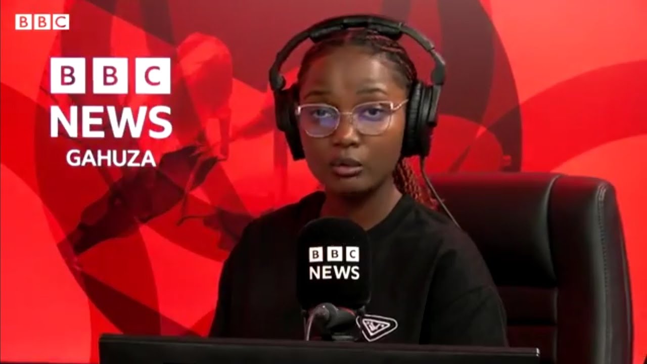 BBC GAHUZAMIRYANGO AMAKURU:31/07/2026 AVUGWA KURI UYU MUGOROBA MU KIRUNDI N'IKINYARWANDA 