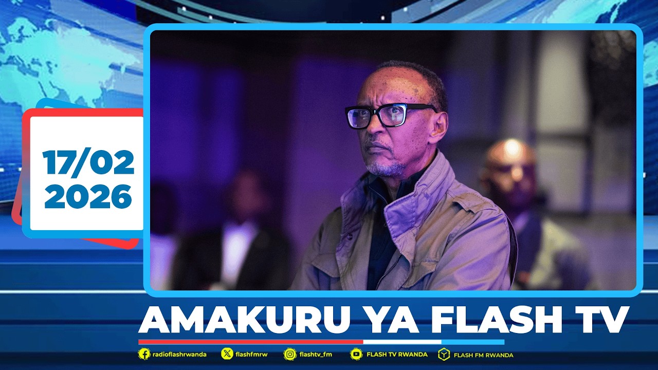 AMAKURU ARAMBUYE YA FLASH TV YO KUWA  17.02.2026