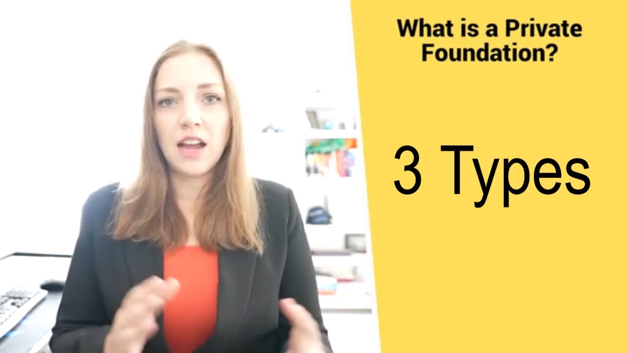 What is a Private Foundation? 3 Types