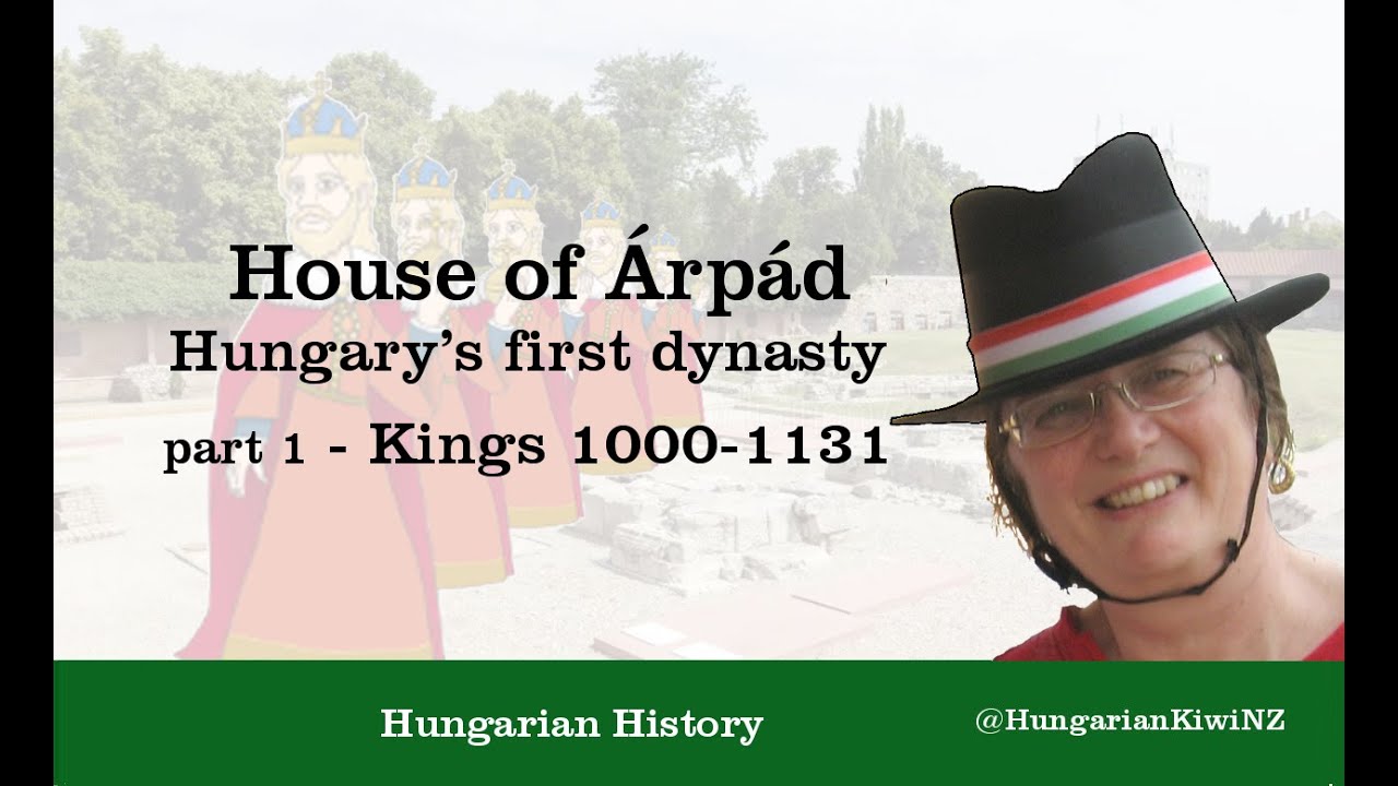 House of Árpád | part 1 - Hungary’s Kings 1000-1131
