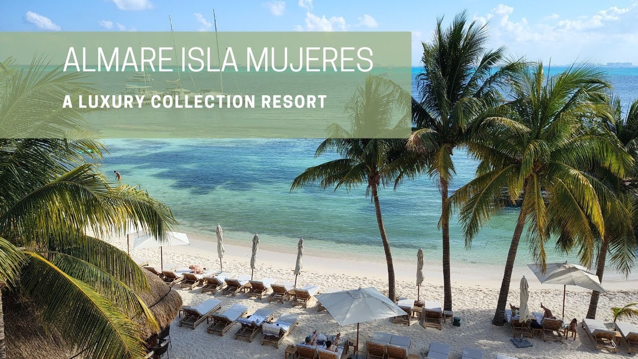 A Tour of Almare, a Luxury Collection Hotel, on Isla Mujeres