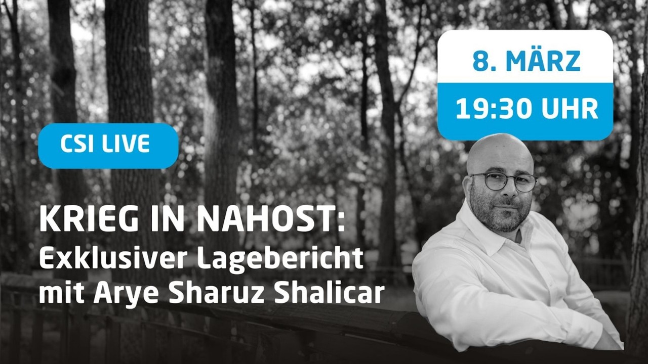 CSI Live: Krieg in Nahost: Exklusiver Lagebericht mit Arye Sharuz Shalicar