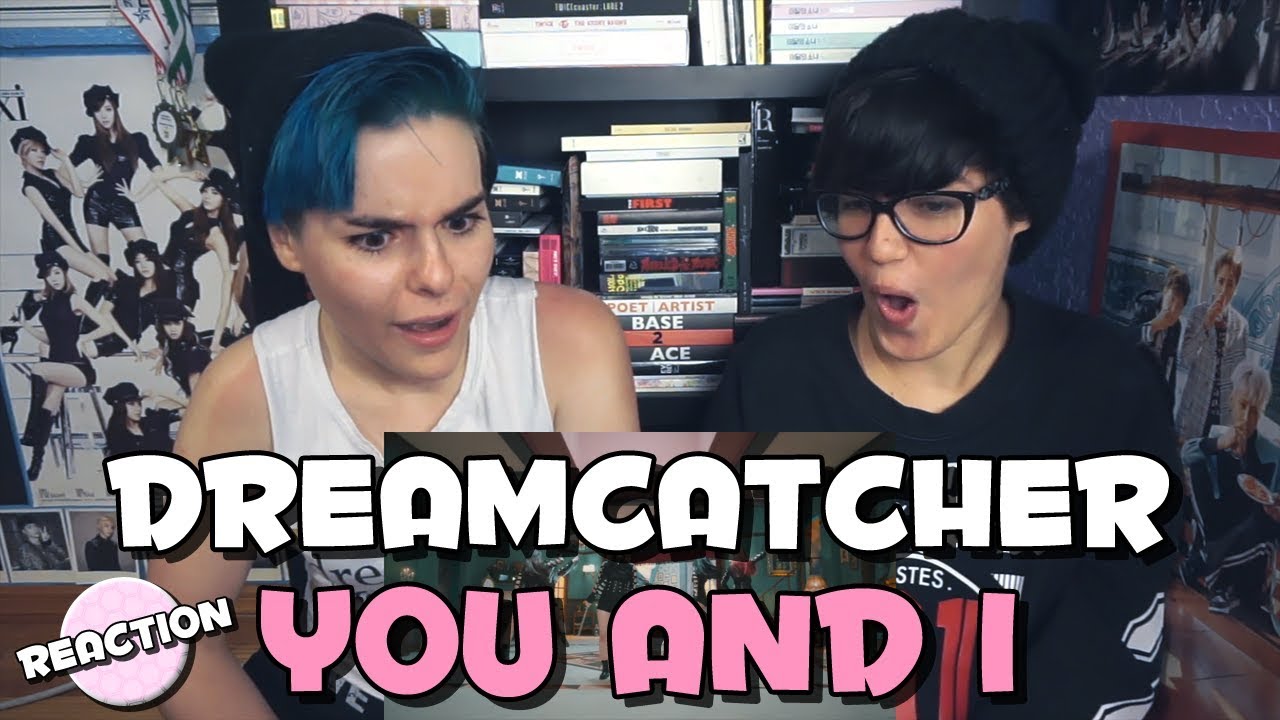 DREAMCATCHER (드림캐쳐) - YOU AND I ★ MV REACTION