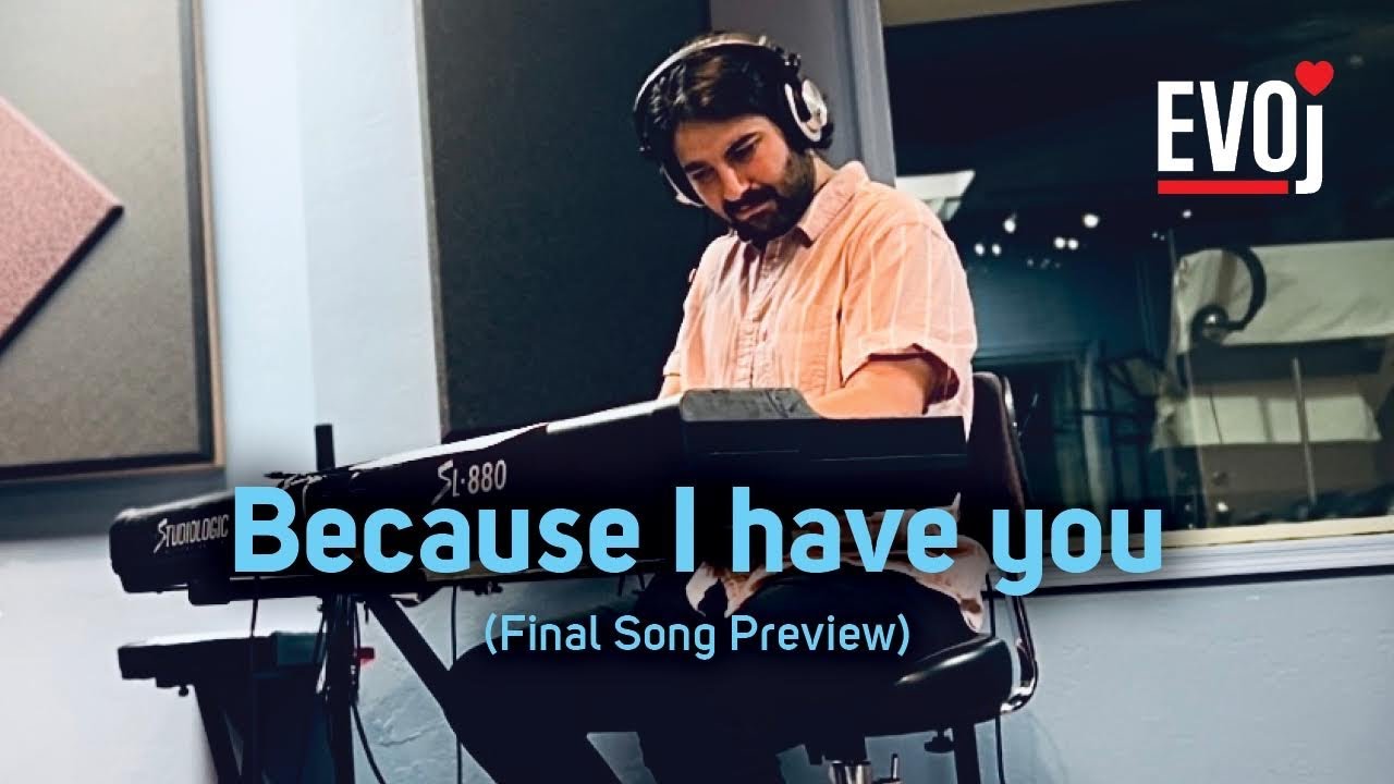 EVOj. - Because I have you | (Final Song Preview)