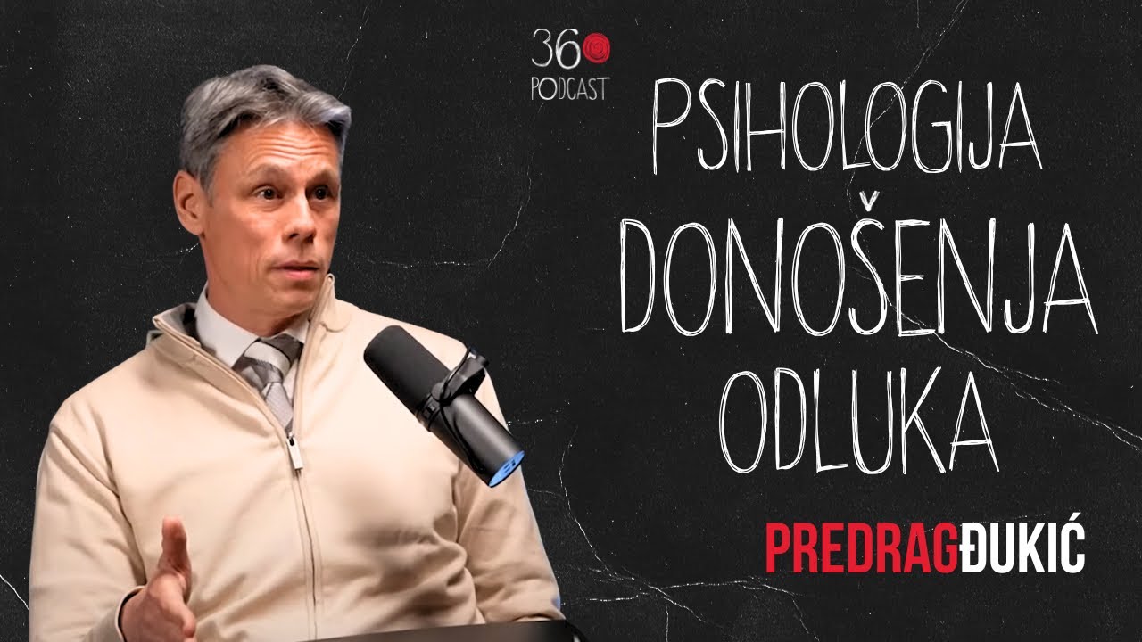 Psihologija donošenja odluka, metode odlučivanja | Predrag Đukić | Podcast360