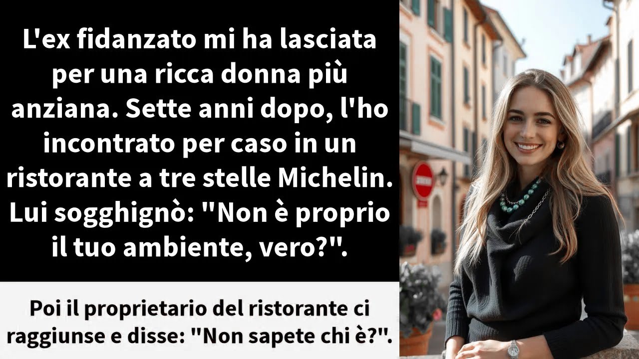 L'ex fidanzato mi ha lasciata per una ricca donna più anziana. Sette anni dopo,