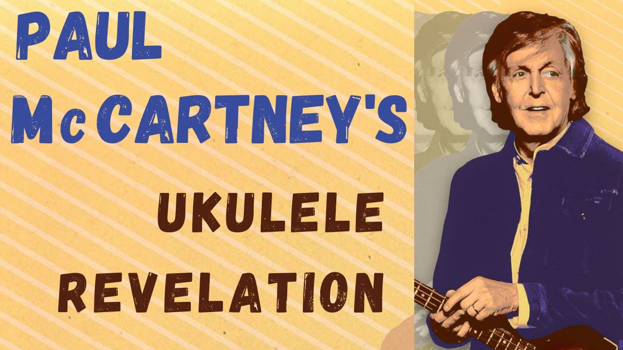 Paul McCartney's Unknown Passion For The Ukulele (podcast)